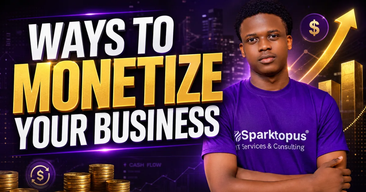 10 Proven Ways to Monetize Your Business in 2026