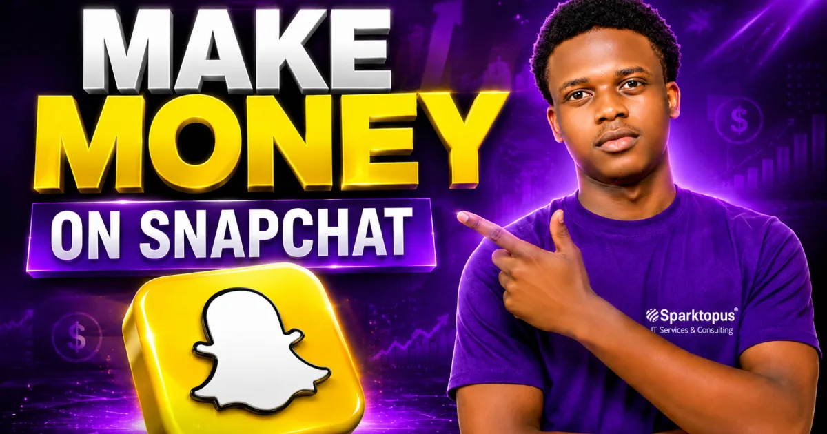 10 Steps to Start Making Money on Snapchat Today