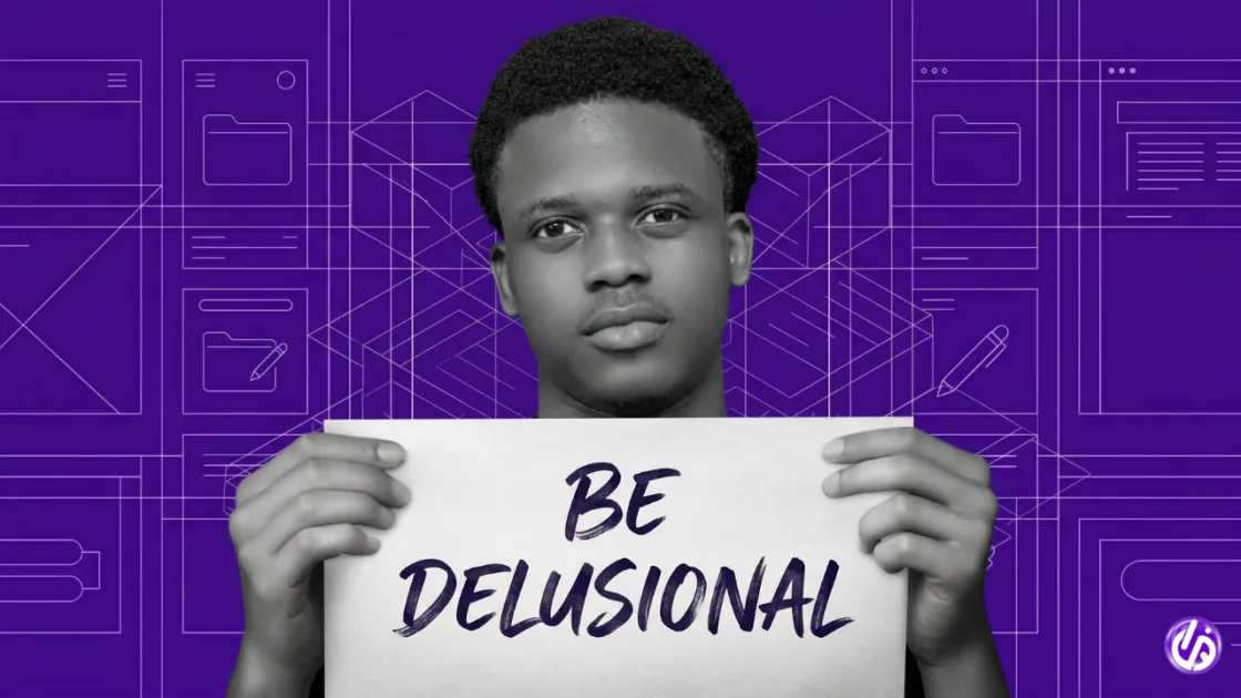 How Being Delusional Can Actually Make You Successful