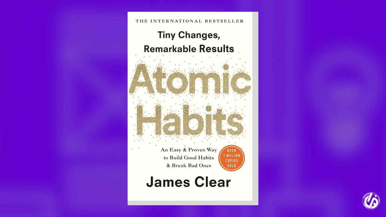 Atomic Habits – by James Clear