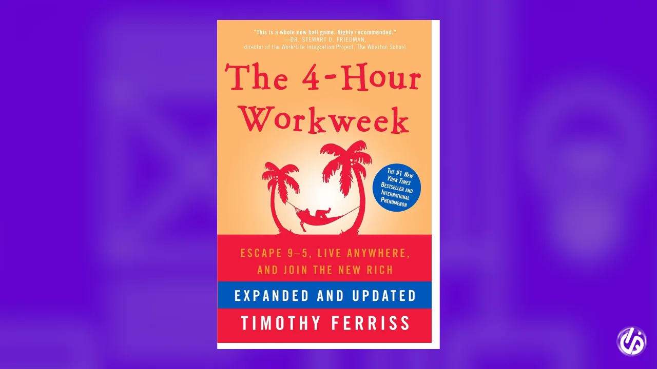 The 4-Hour Workweek – by Timothy Ferriss