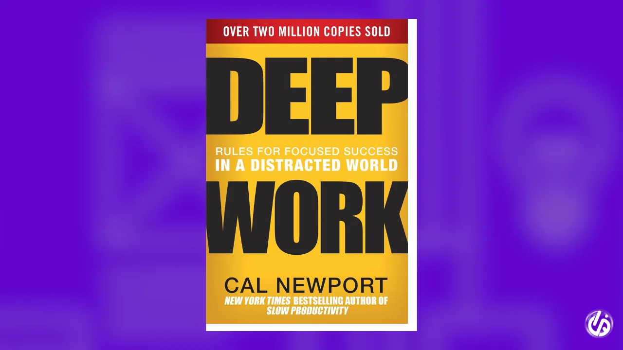 Deep Work – by Cal Newport