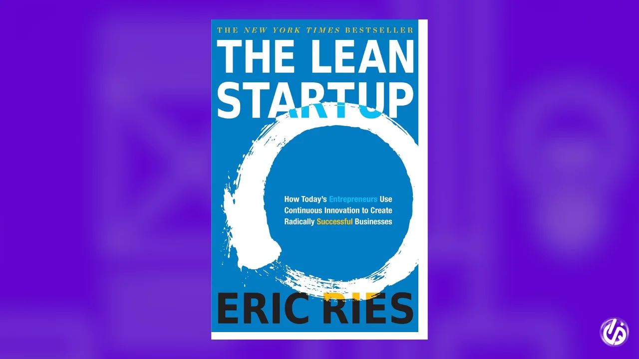 The Lean Startup – by Eric Ries