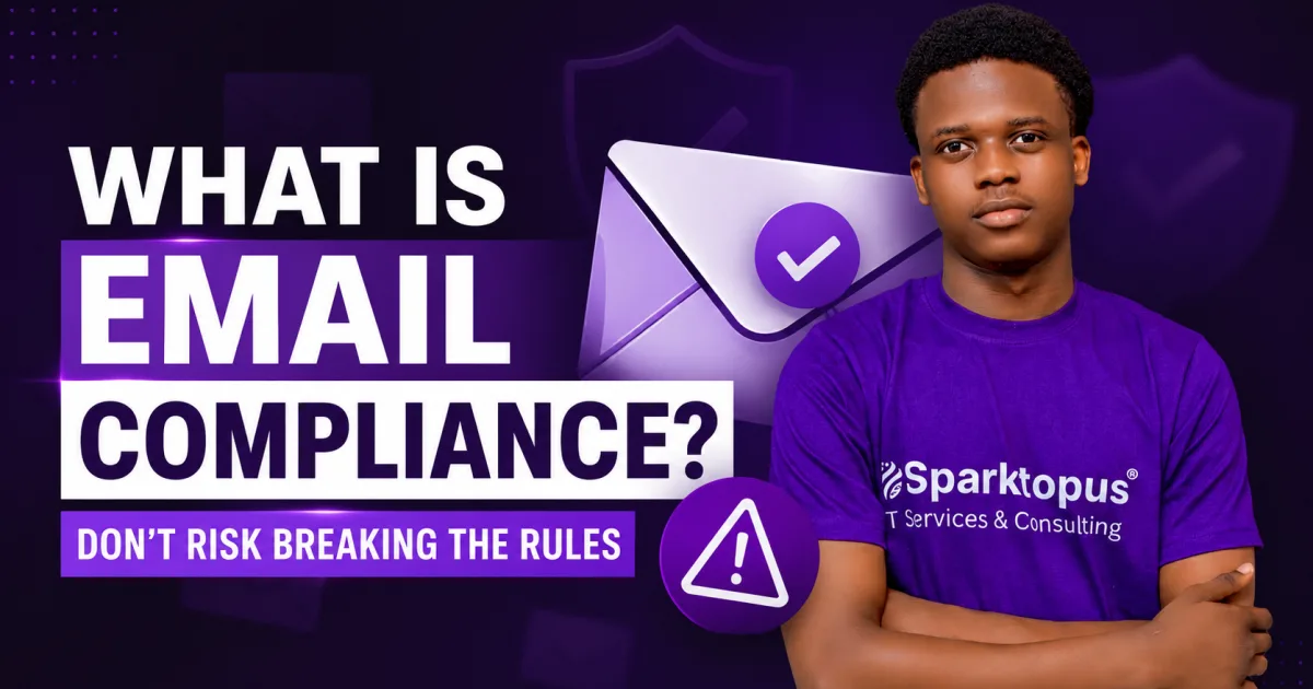 What Is Email Compliance? Don’t Risk Breaking the Rules