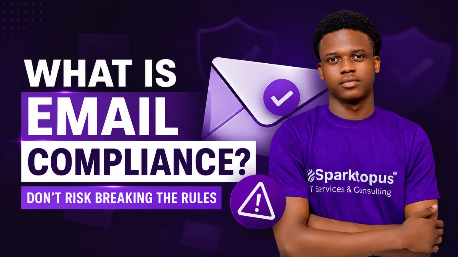 What Is Email Compliance? Don’t Risk Breaking the Rules